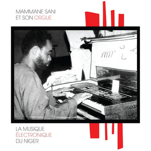 Mamman Sani et Son Orgue - La Musique Électronique du Niger
